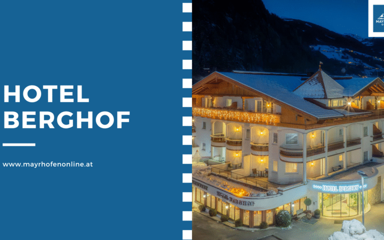 Hotel Berghof: Relaxed Luxury in the Heart of Mayrhofen